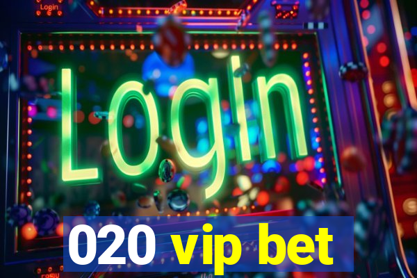 020 vip bet